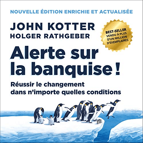 Alerte sur la Banquise ! Réussir le Changement Dans n’importe Quelles Conditions