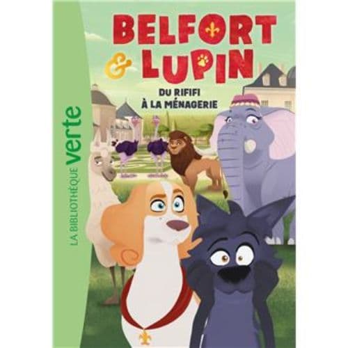Belfort &amp; Lupin, Tome 03 - Du rififi à la Ménagerie