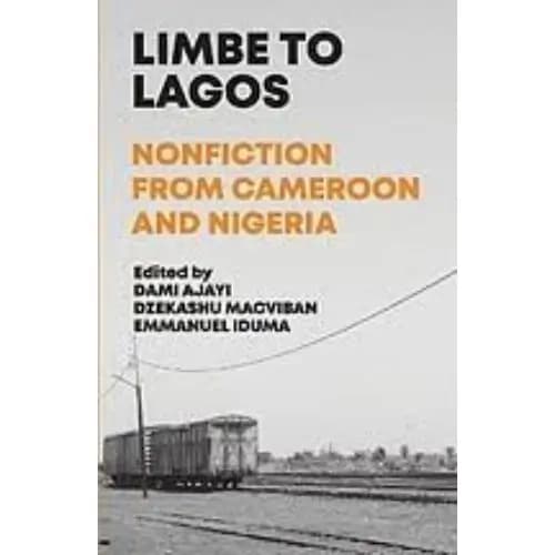 Limbe to lagos : Nonfication from Cameroon and Nigeria